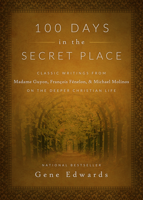 100 Days in the Secret Place: Classic Writings ... 0768407656 Book Cover