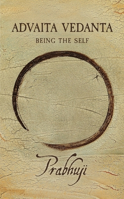 Advaita Vedanta: Being the Self 1945894202 Book Cover
