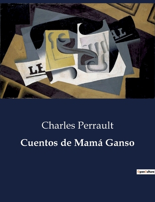 Cuentos de Mamá Ganso [Spanish] B0C4CTMCHP Book Cover