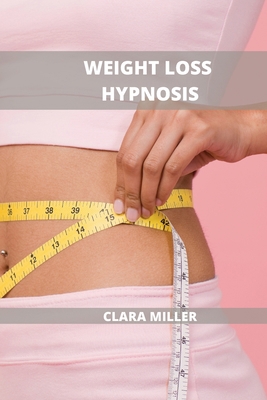 Weight Loss Hypnosis for Women: How to Lose Wei... 1802101632 Book Cover
