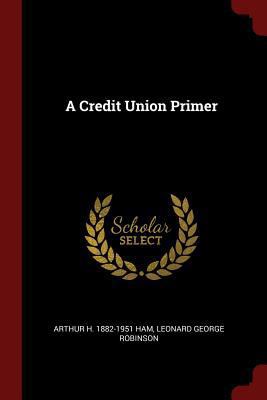 A Credit Union Primer 1376035685 Book Cover