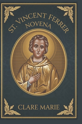 St. Vincent Ferrer Novena B0DYYG41NQ Book Cover