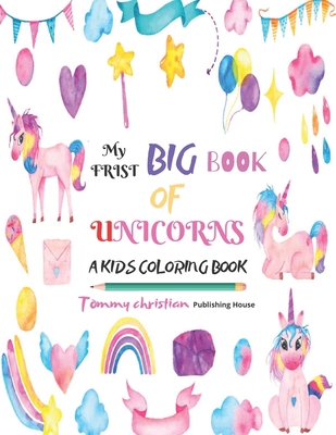 My frist big book of unicorns: A Kids Coloring ... B08LFMTWQ1 Book Cover