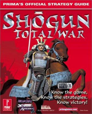 Shogun : Total War : Prima's Official Strategy ... 0761527796 Book Cover