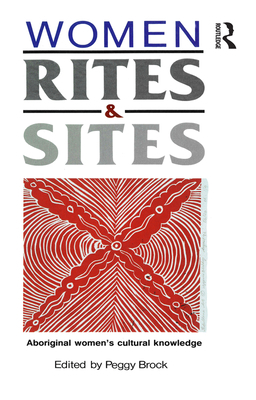Women, Rites and Sites: Aboriginal women's cult... 0043701868 Book Cover