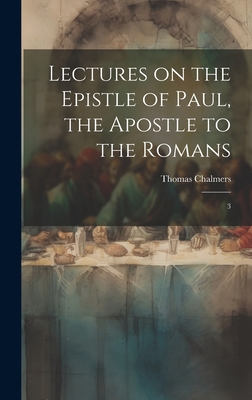 Lectures on the Epistle of Paul, the Apostle to... 1020786892 Book Cover