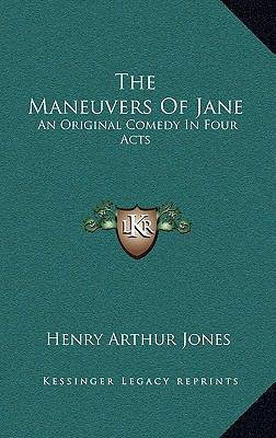 The Maneuvers of Jane: An Original Comedy in Fo... 1163520268 Book Cover