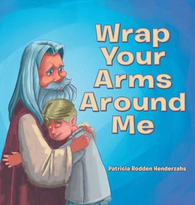 Wrap Your Arms Around Me 1664229159 Book Cover