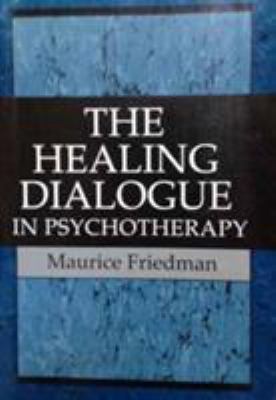 The Healing Dialogue in Psychotherapy 1568211910 Book Cover