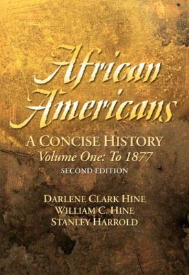 African Americans: A Concise History; To 1877 0131925857 Book Cover