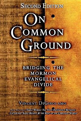 On Common Ground: Bridging the Mormon Evangelic... 1456531999 Book Cover
