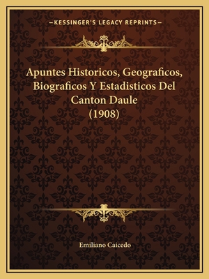 Apuntes Historicos, Geograficos, Biograficos Y ... [Spanish] 1166711870 Book Cover