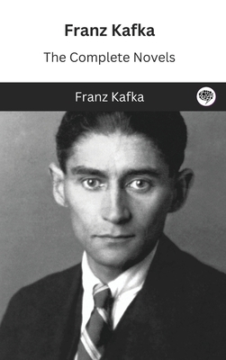 Franz Kafka: The Complete Novels 9360518581 Book Cover