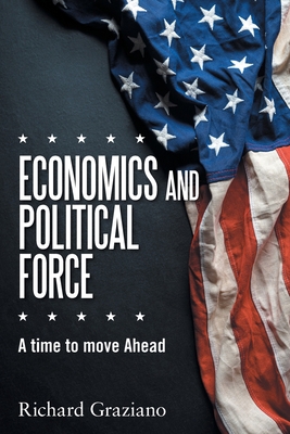Economics and Political Force: A Time to Move A... 1669813851 Book Cover