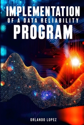 Implementation of a Data Reliability Program: I... 1968165126 Book Cover