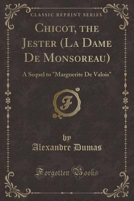 Chicot, the Jester (La Dame de Monsoreau): A Se... 1451007221 Book Cover