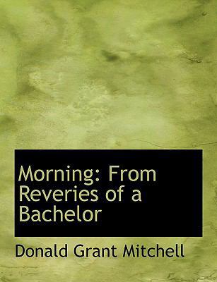 Morning: From Reveries of a Bachelor (Large Pri... [Large Print] 055497519X Book Cover