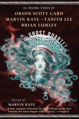 The Ghost Quartet: An Anthology 0765312522 Book Cover