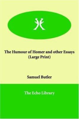 The Humour of Homer and Other Essays [Large Print] 1846373344 Book Cover