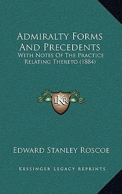 Admiralty Forms and Precedents: With Notes of t... 1164723162 Book Cover