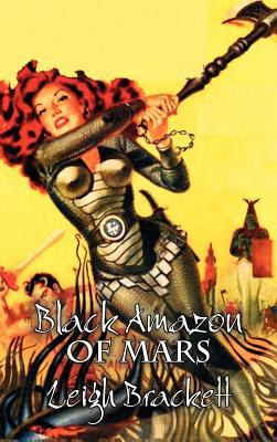 Black Amazon of Mars by Leigh Brackett, Science... 1463895038 Book Cover