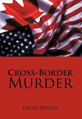 Cross-Border Murder 1475928513 Book Cover