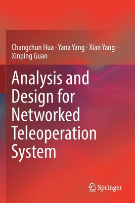 Analysis and Design for Networked Teleoperation... 9811379386 Book Cover