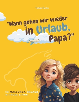 Im Mallorca-Urlaub mit Rosa & Finn: "Wann gehen... [German] B0CH23XX2X Book Cover