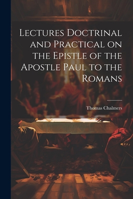 Lectures Doctrinal and Practical on the Epistle... 1022180053 Book Cover