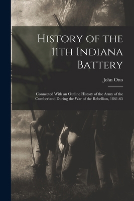 History of the 11th Indiana Battery: Connected ... B0BQ8F88HH Book Cover