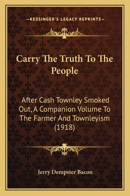 Carry The Truth To The People: After Cash Townl... 1166431479 Book Cover