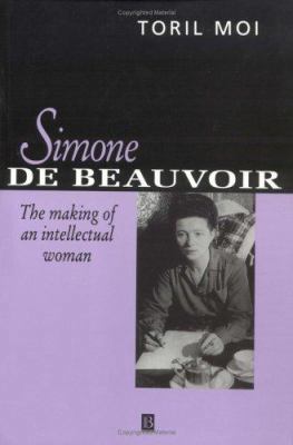 Simone de Beauvior: The Making of an Intellectu... 063119181X Book Cover