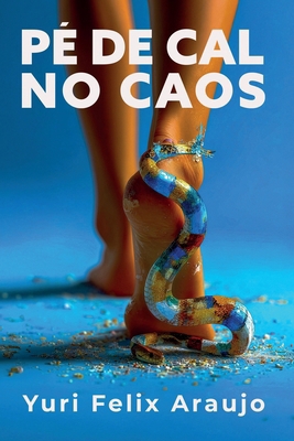 Pé de Cal No Caos [Portuguese] B0G118QLCG Book Cover