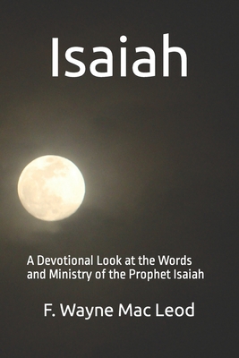 Isaiah: A Devotional Look at the Words and Mini... 1518752225 Book Cover