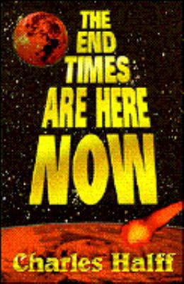 The End Times Are Here Now 0883684926 Book Cover