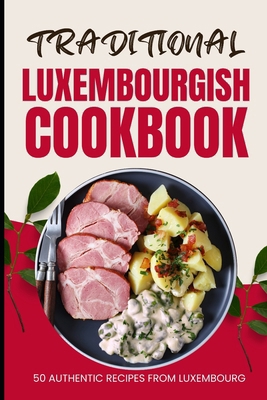 Traditional Luxembourgish Cookbook: 50 Authenti...            Book Cover