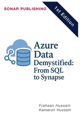 Azure Data Demystified: From SQL to Synapse B0F74R61V2 Book Cover