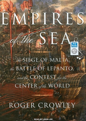 Empires of the Sea: The Siege of Malta, the Bat... 1400157226 Book Cover