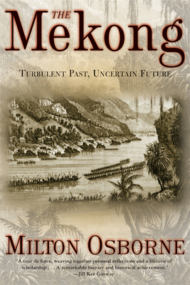 The Mekong: Turbulent Past, Uncertain Future B00AF579MW Book Cover