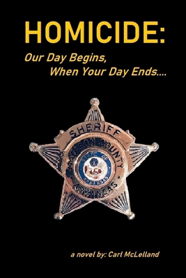 Homicide: Our Day Begins, When Your Day Ends B0FD7H9BGC Book Cover