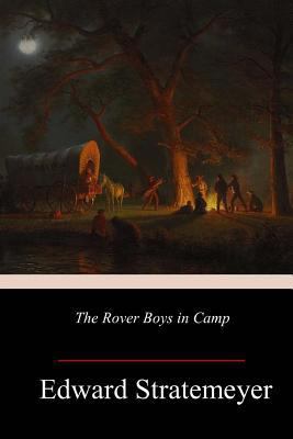 The Rover Boys in Camp 1984365924 Book Cover