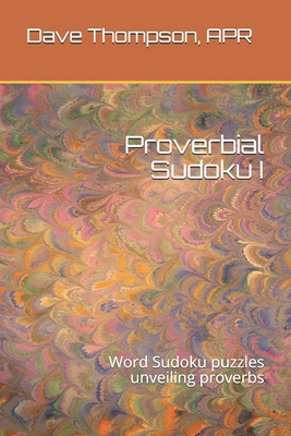 Proverbial Sudoku I: Word Sudoku puzzles unveil... 1086001206 Book Cover