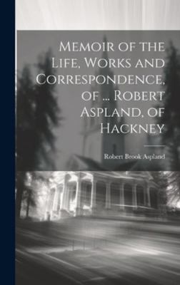 Memoir of the Life, Works and Correspondence, o... 1020238488 Book Cover