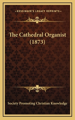 The Cathedral Organist (1873) 1167064631 Book Cover