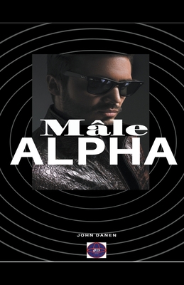 Mâle Alpha [French] B0BHXPV2TY Book Cover