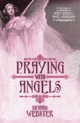 Praying with Angels 0738710989 Book Cover