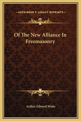 Of The New Alliance In Freemasonry 1169221742 Book Cover