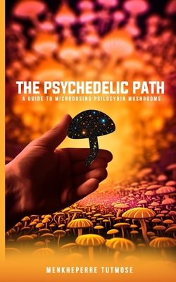 The Psychedelic Path: A Guide to Microdosing Ps... B0CHL5PBNM Book Cover