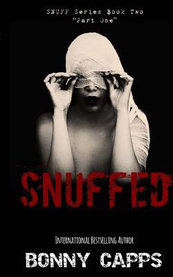 Snuffed: (Snuff Series Book Two - Part One) 1535579692 Book Cover