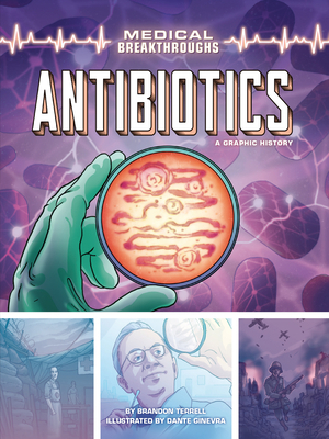 Antibiotics: A Graphic History 1728448689 Book Cover